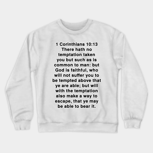 1 Corinthians 10:13  King James Version (KJV) Bible Verse Typography Crewneck Sweatshirt by Holy Bible Verses